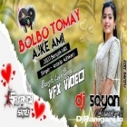 Bolbo Tomay Ajke Ami ( Love Mix ) by Dj Sayan Asansol